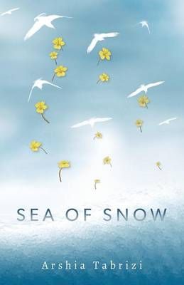 Sea of Snow By Arshia Tabrizi 9781460284995 (Paperback)
