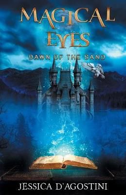 Magical Eyes: Dawn Of The Sand By D'Agostini, Jessica 9781460297209