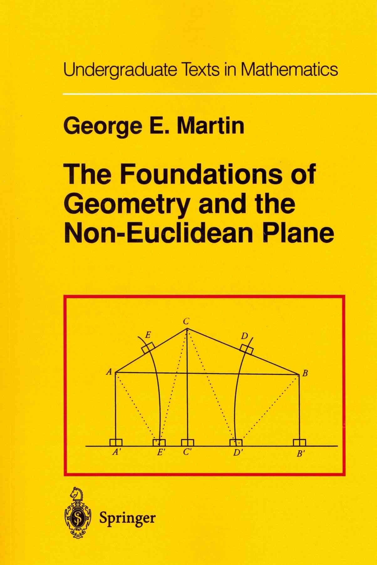 The Foundations of Geometry and the Non-Euclidean Plane 9781461257271
