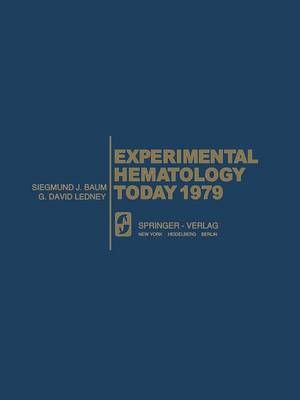 Experimental Hematology Today 1979 9781461261810 (Paperback)