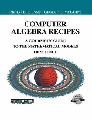 Computer Algebra Recipes By Richard Enns, George C. McGuire