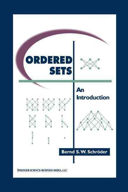 Ordered Sets : An Introduction By Schroeder, Bernd 9781461265917