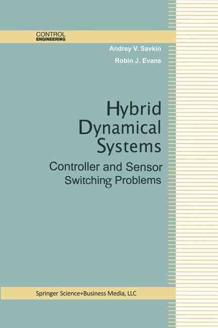 Hybrid Dynamical Systems By Andrey V. Savkin, Robin J. Evans