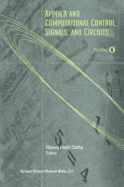 Applied and Computational Control, Signals, and Circuits : Volume 1