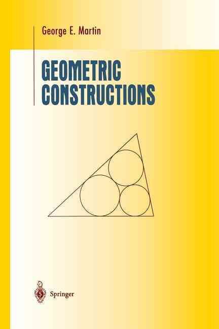 Geometric Constructions By Martin, George E. 9781461268451 (Paperback)