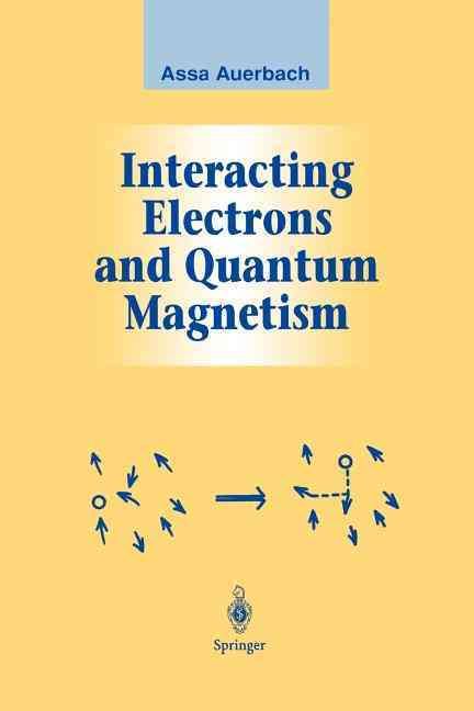 Interacting Electrons and Quantum Magnetism By Auerbach, Assa