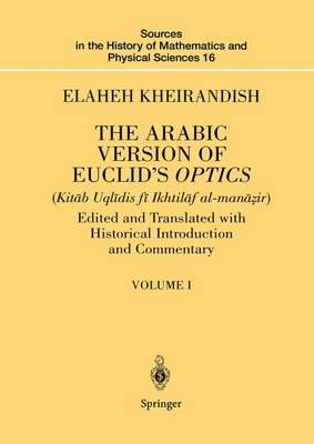 The Arabic Version of Euclid's Optics By Elaheh Kheirandish