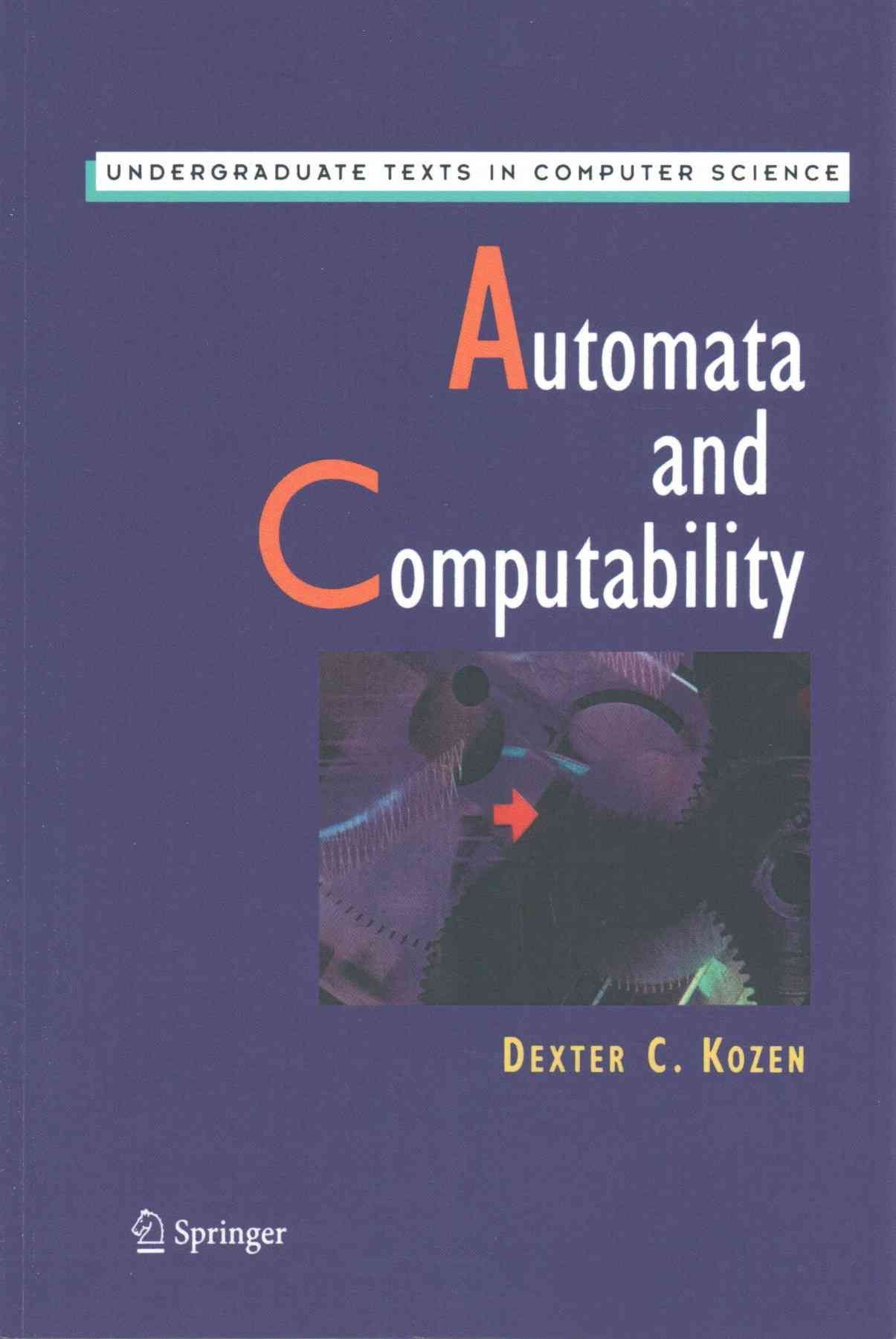 Automata and Computability By Dexter C. Kozen 9781461273097