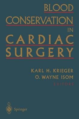 Blood Conservation in Cardiac Surgery 9781461274476 (Paperback)