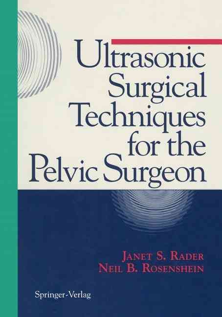 Ultrasonic Surgical Techniques for the Pelvic Surgeon 9781461275589