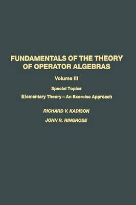 Fundamentals of the Theory of Operator Algebras By Kadison (Paperback)