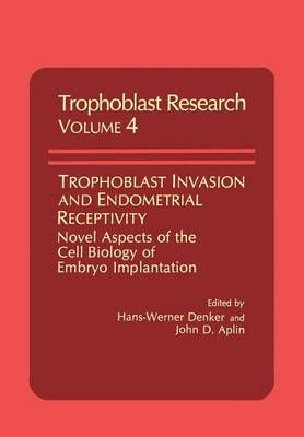 Trophoblast Invasion and Endometrial Receptivity 9781461278931