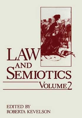 Law and Semiotics By Roberta Kevelson (editor) 9781461280743