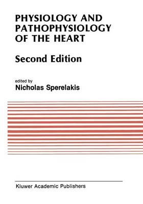 Physiology and Pathophysiology of the Heart 9781461282228 (Paperback)