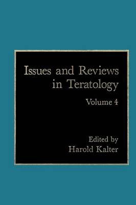 Issues and Reviews in Teratology By H. Kalter (editor) 9781461282501