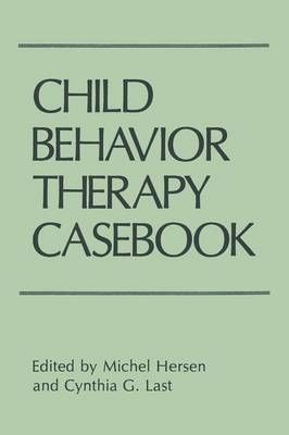 Child Behavior Therapy Casebook By Hersen, Michel 9781461282822