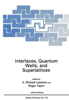 Interfaces, Quantum Wells, and Superlattices By Leavens, C. Richard
