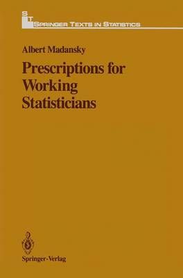 Prescriptions for Working Statisticians By Madansky, Albert