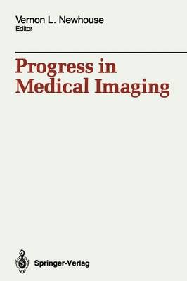 Progress in Medical Imaging By Vernon L. Newhouse (editor) (Paperback)