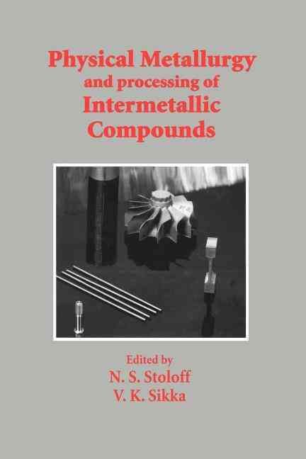 Physical Metallurgy and Processing of Intermetallic Compounds