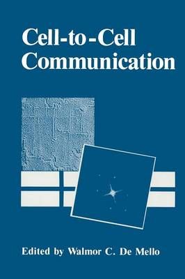 Cell-to-Cell Communication By Walmor C. De Mello (editor) (Paperback)