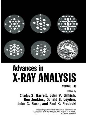 Advances in X-Ray Analysis By Charles S. Barrett 9781461290759