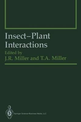 Insect-Plant Interactions By Miller, James R. 9781461293569