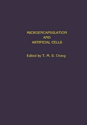 Microencapsulation and Artificial Cells By T. M. S. Chang (Paperback)