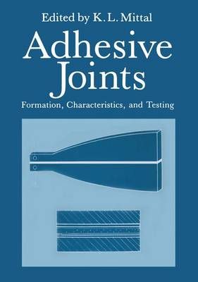 Adhesive Joints By K.L. Mittal 9781461297024 (Paperback)