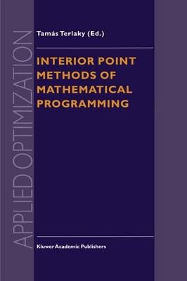 Interior Point Methods of Mathematical Programming 9781461334514