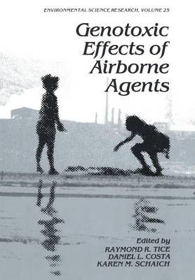Genotoxic Effects of Airborne Agents 9781461334576 (Paperback)