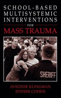 School-Based Multisystemic Interventions For Mass Trauma 9781461347941