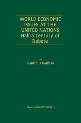 World Economic Issues at the United Nations By Mahfuzur Rahman