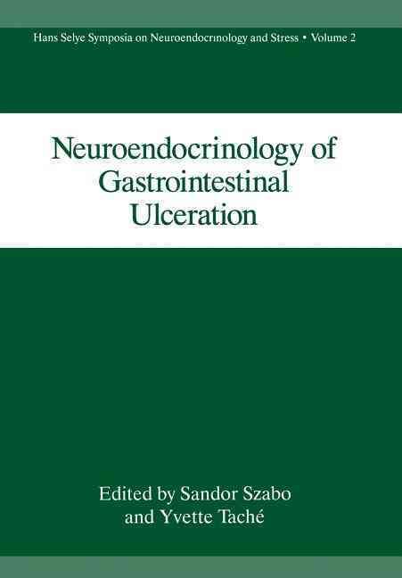 Neuroendocrinology of Gastrointestinal Ulceration 9781461357599