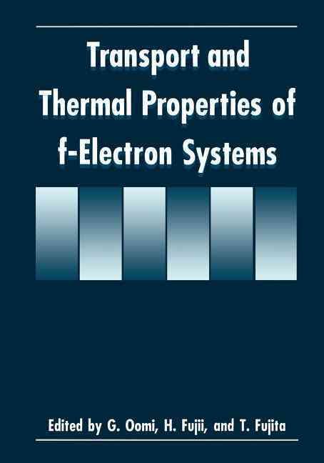Transport and Thermal Properties of F-Electron Systems 9781461362432