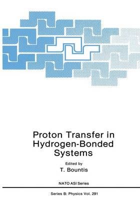Proton Transfer in Hydrogen-Bonded Systems By T. Bountis (editor)