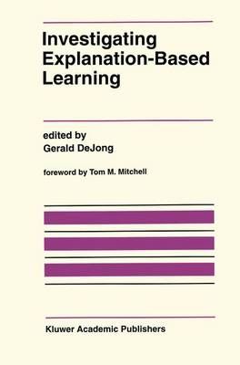 Investigating Explanation-Based Learning By DeJong, Gerald (Paperback)
