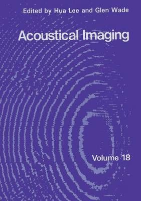 Acoustical Imaging By Hua Lee (editor), Glen Wade (editor) (Paperback)