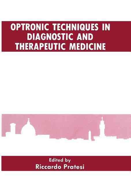 Optronic Techniques in Diagnostic and Therapeutic Medicine (Paperback)