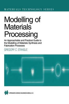 Modelling of Materials Processing : An approachable and practical guide