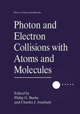 Photon and Electron Collisions With Atoms and Molecules 9781461377139