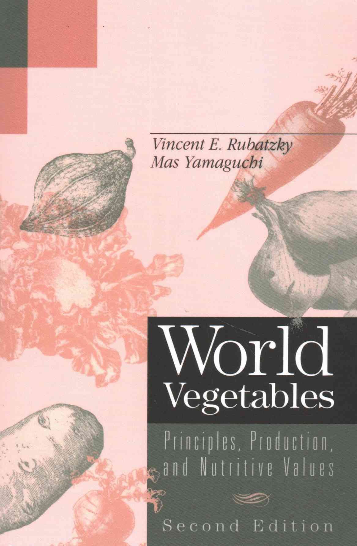 World Vegetables By Vincent E. Rubatzky, Mas Yamaguchi 9781461377566