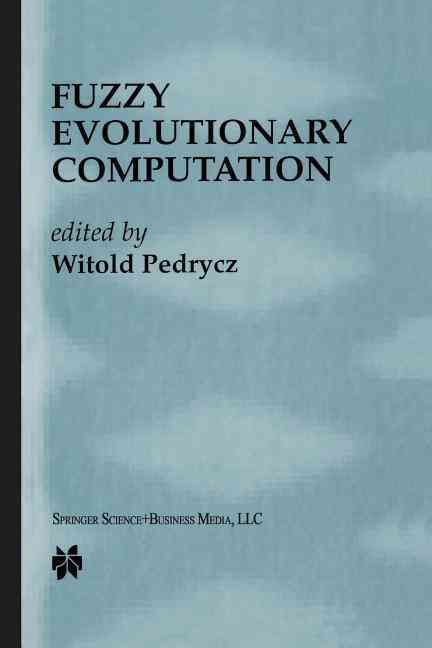 Fuzzy Evolutionary Computation By Witold Pedrycz (editor) (Paperback)