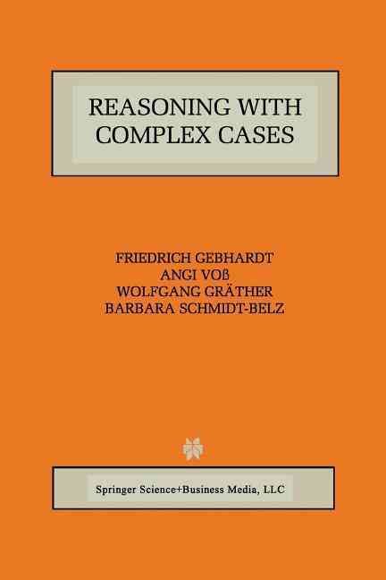 Reasoning with Complex Cases By Gebhardt, Friedrich 9781461378594