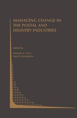 Managing Change in the Postal and Delivery Industries 9781461379027