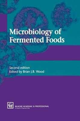 Microbiology of Fermented Foods By B.J. Wood 9781461379904 (Paperback)