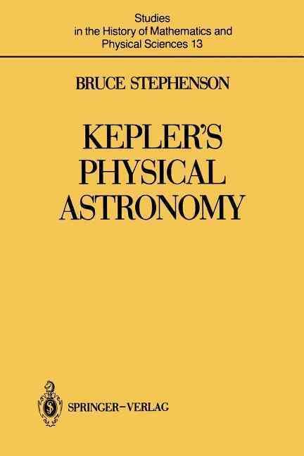 Kepler's Physical Astronomy By Bruce Stephenson 9781461387398
