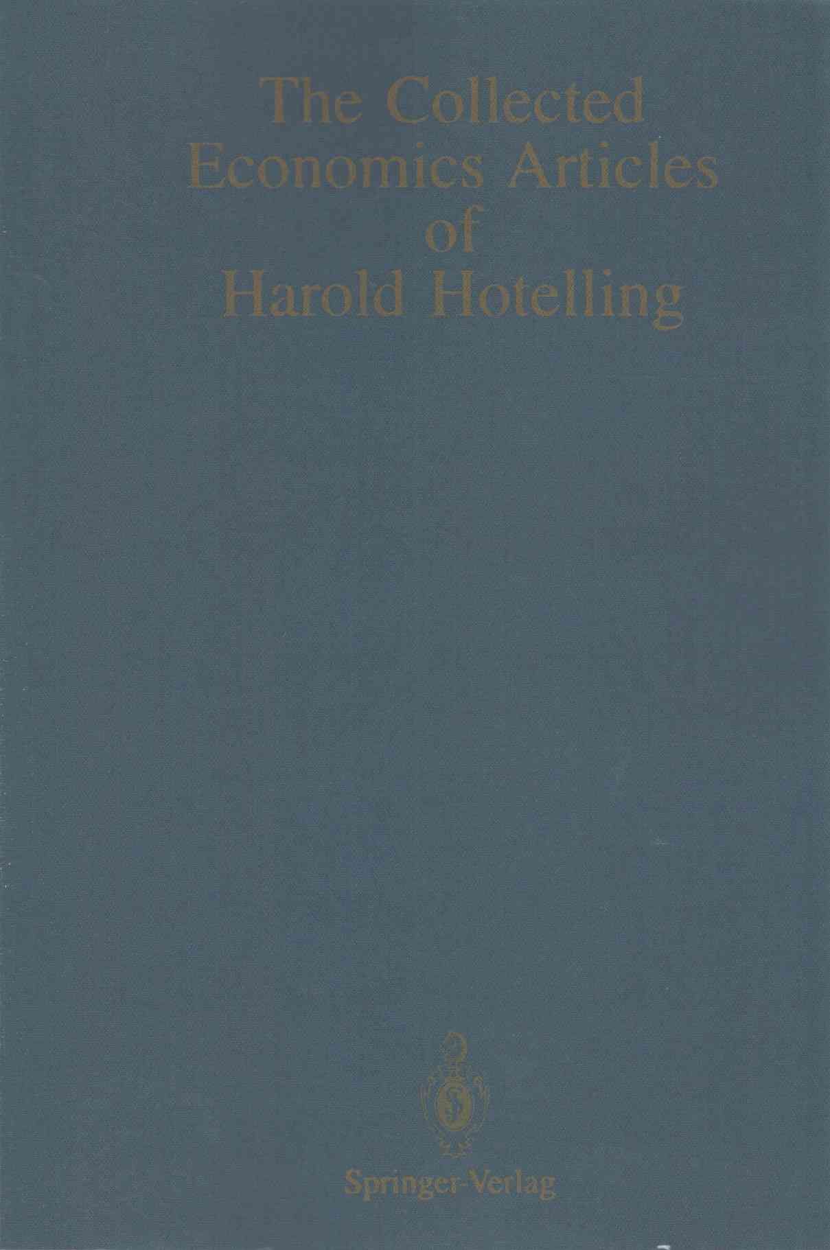 The Collected Economics Articles of Harold Hotelling 9781461389071