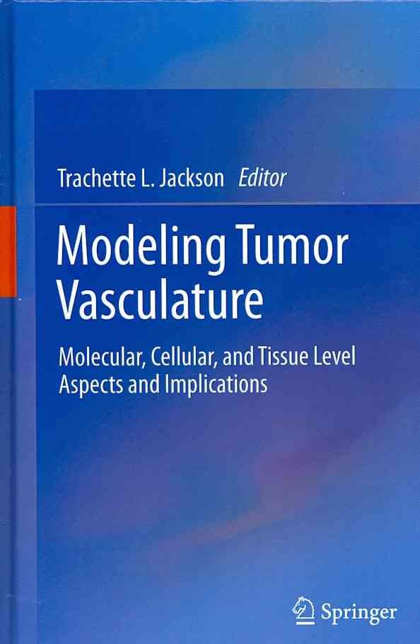 Modeling Tumor Vasculature By Trachette L. Jackson 9781461400516