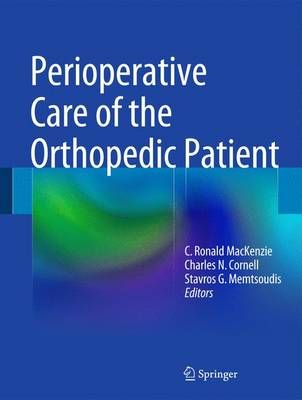 Perioperative Care of the Orthopedic Patient 9781461400998 (Hardback)
